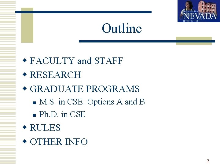 Outline w FACULTY and STAFF w RESEARCH w GRADUATE PROGRAMS n n M. S.