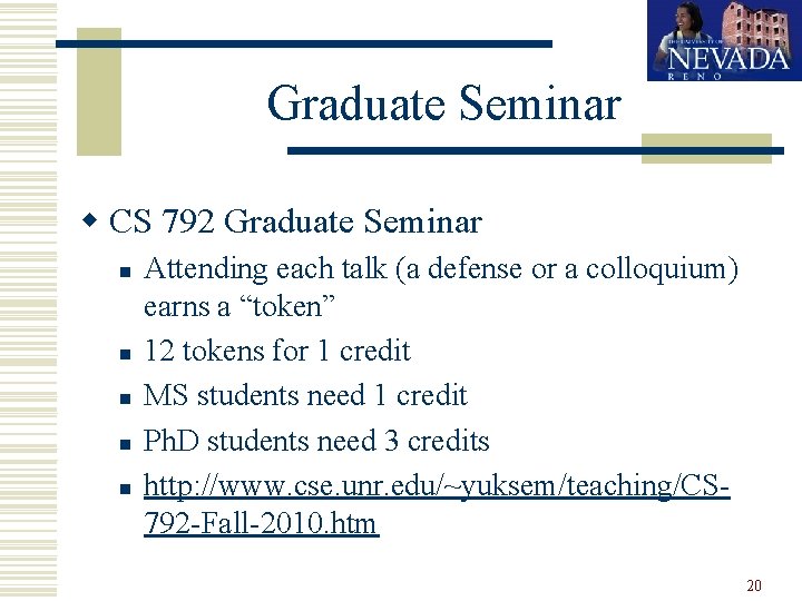 Graduate Seminar w CS 792 Graduate Seminar n n n Attending each talk (a