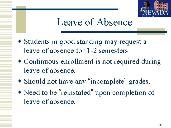 Leave of Absence w Students in good standing may request a leave of absence