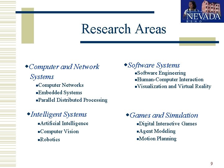 Research Areas w. Computer and Network Systems Computer Networks n. Embedded Systems n. Parallel
