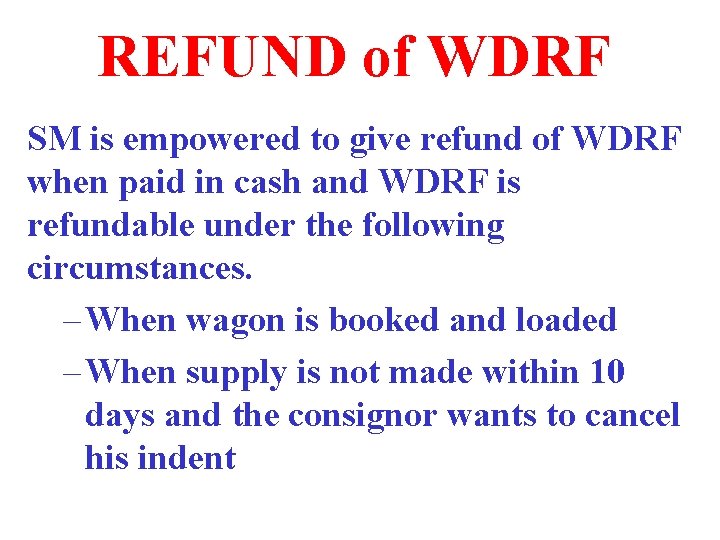 REFUND of WDRF SM is empowered to give refund of WDRF when paid in