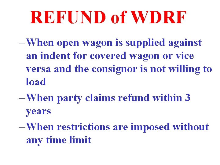 REFUND of WDRF – When open wagon is supplied against an indent for covered