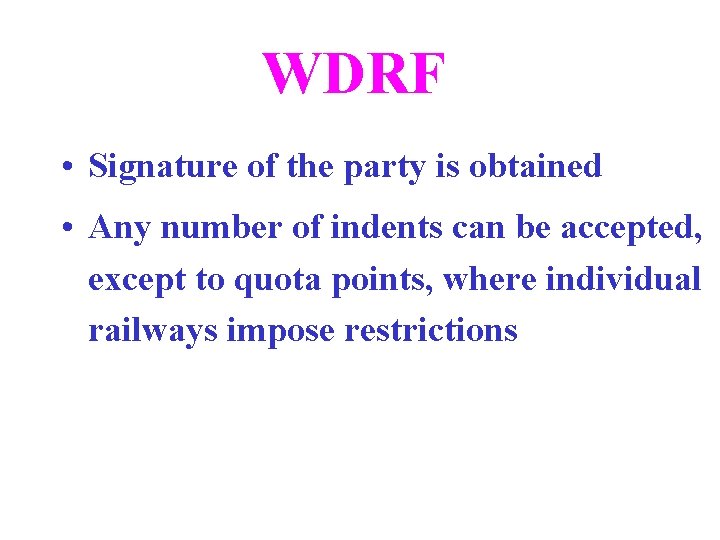 WDRF • Signature of the party is obtained • Any number of indents can