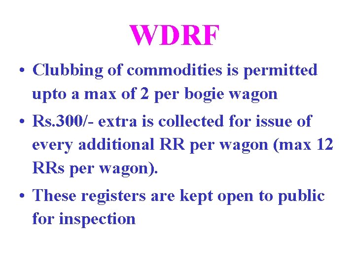 WDRF • Clubbing of commodities is permitted upto a max of 2 per bogie