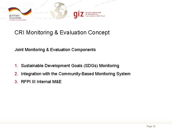 CRI Monitoring & Evaluation Concept Joint Monitoring & Evaluation Components 1. Sustainable Development Goals