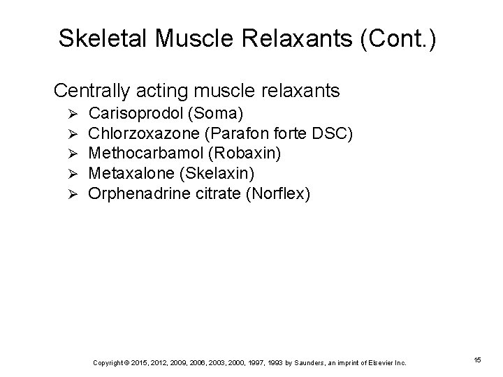 Skeletal Muscle Relaxants (Cont. ) Centrally acting muscle relaxants Ø Ø Ø Carisoprodol (Soma)