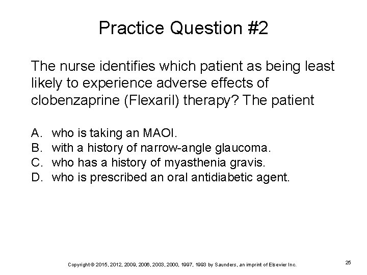 Practice Question #2 The nurse identifies which patient as being least likely to experience