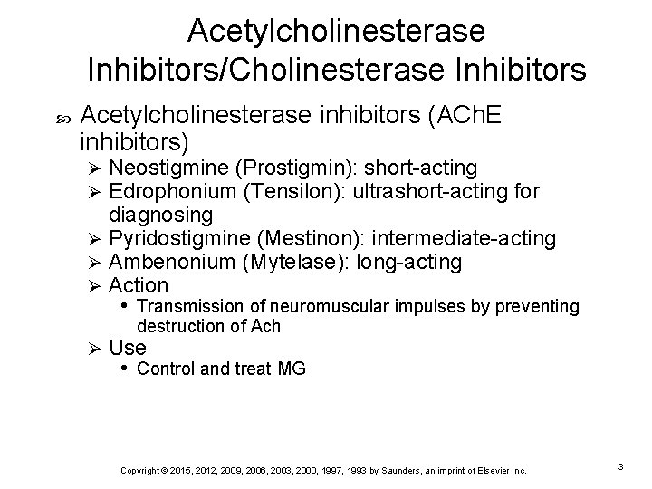 Acetylcholinesterase Inhibitors/Cholinesterase Inhibitors Acetylcholinesterase inhibitors (ACh. E inhibitors) Neostigmine (Prostigmin): short-acting Edrophonium (Tensilon): ultrashort-acting