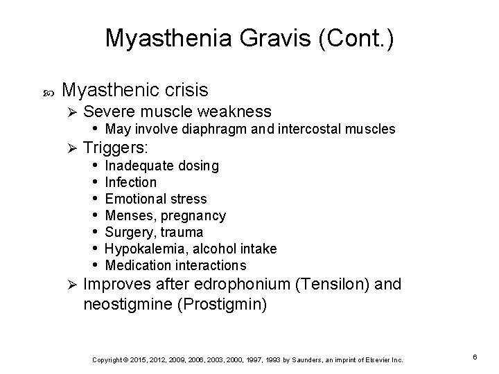 Myasthenia Gravis (Cont. ) Myasthenic crisis Severe muscle weakness • May involve diaphragm and