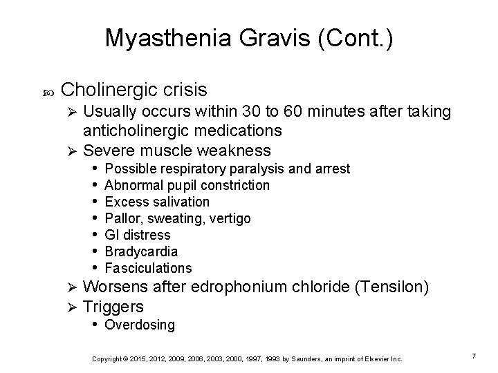 Myasthenia Gravis (Cont. ) Cholinergic crisis Usually occurs within 30 to 60 minutes after