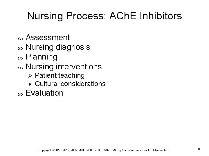Nursing Process: ACh. E Inhibitors Assessment Nursing diagnosis Planning Nursing interventions Ø Ø Patient