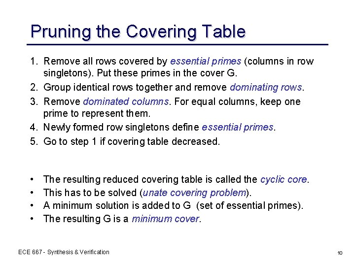 Pruning the Covering Table 1. Remove all rows covered by essential primes (columns in