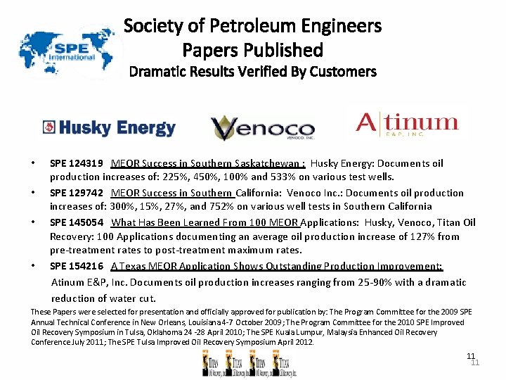 Society of Petroleum Engineers Papers Published Dramatic Results Verified By Customers SPE 124319 MEOR