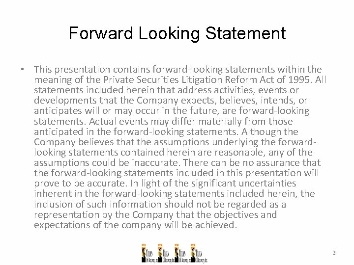 Forward Looking Statement • This presentation contains forward-looking statements within the meaning of the
