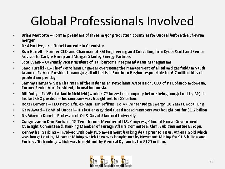 Global Professionals Involved • • • Brian Marcotte – Former president of three major