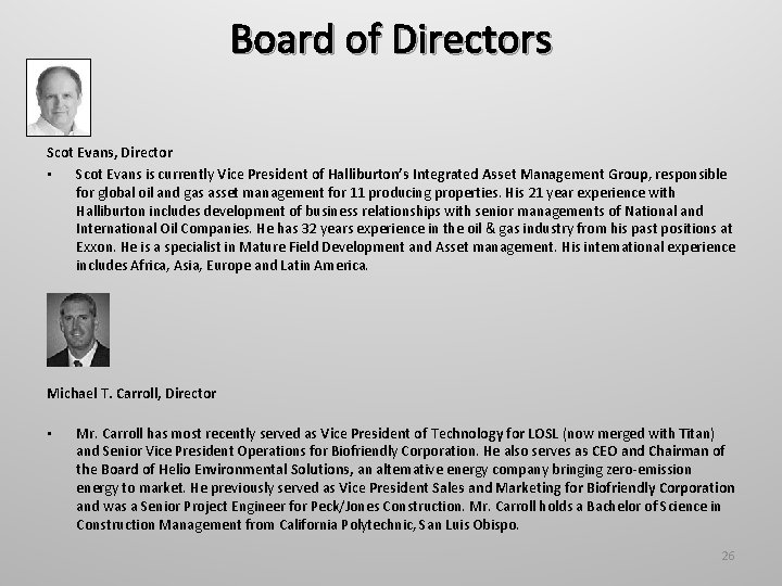 Board of Directors Scot Evans, Director • Scot Evans is currently Vice President of