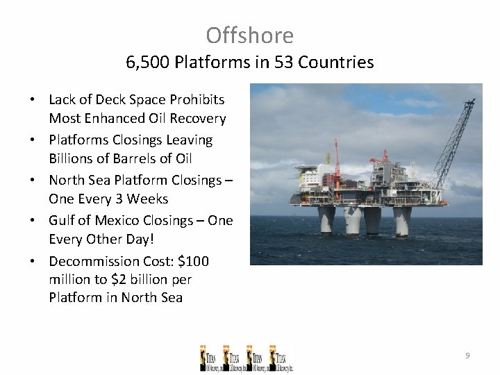 Offshore 6, 500 Platforms in 53 Countries • Lack of Deck Space Prohibits Most