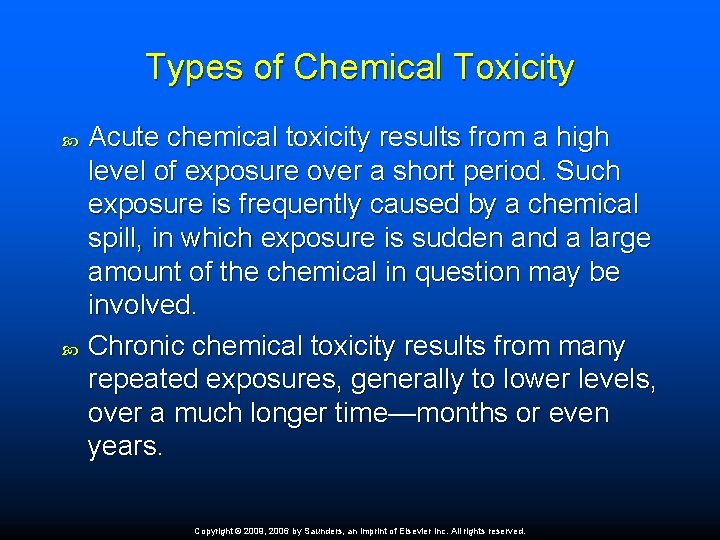 Types of Chemical Toxicity Acute chemical toxicity results from a high level of exposure