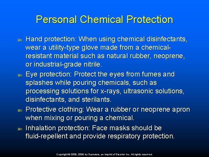 Personal Chemical Protection Hand protection: When using chemical disinfectants, wear a utility-type glove made