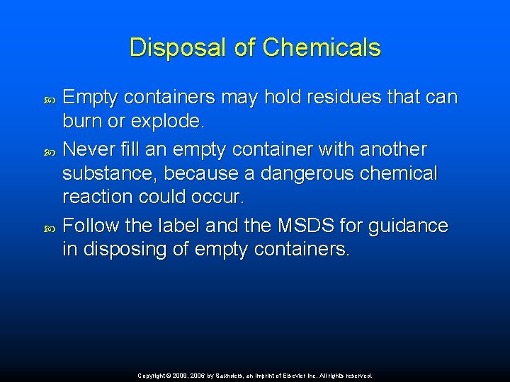 Disposal of Chemicals Empty containers may hold residues that can burn or explode. Never