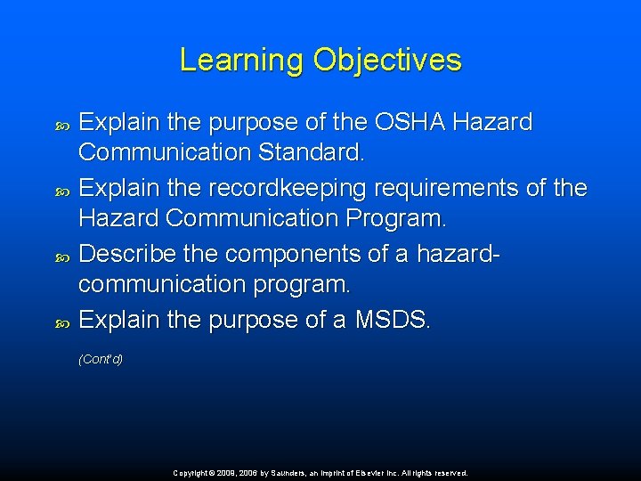Learning Objectives Explain the purpose of the OSHA Hazard Communication Standard. Explain the recordkeeping