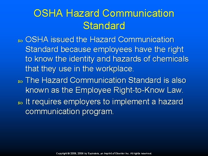 OSHA Hazard Communication Standard OSHA issued the Hazard Communication Standard because employees have the