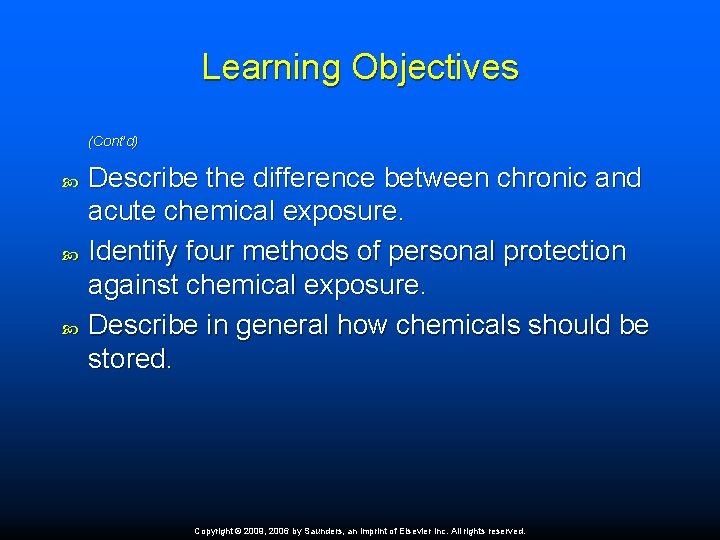 Learning Objectives (Cont’d) Describe the difference between chronic and acute chemical exposure. Identify four
