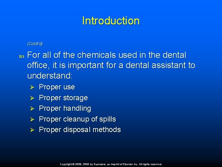 Introduction (Cont’d) For all of the chemicals used in the dental office, it is