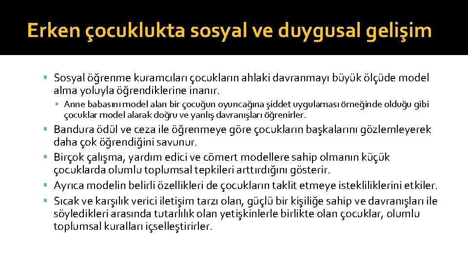 Erken çocuklukta sosyal ve duygusal gelişim Sosyal öğrenme kuramcıları çocukların ahlaki davranmayı büyük ölçüde