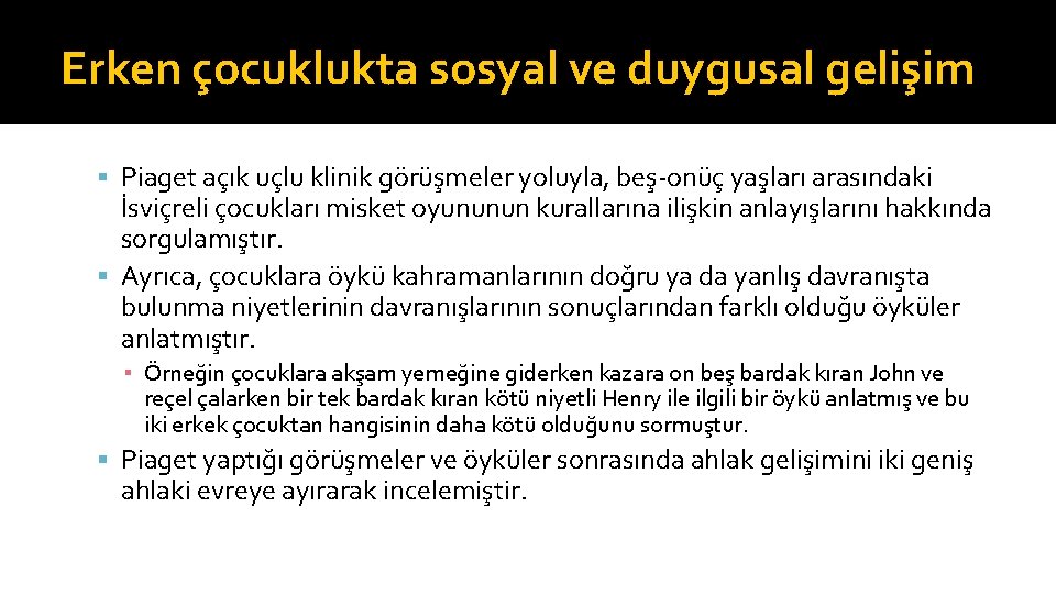 Erken çocuklukta sosyal ve duygusal gelişim Piaget açık uçlu klinik görüşmeler yoluyla, beş-onüç yaşları