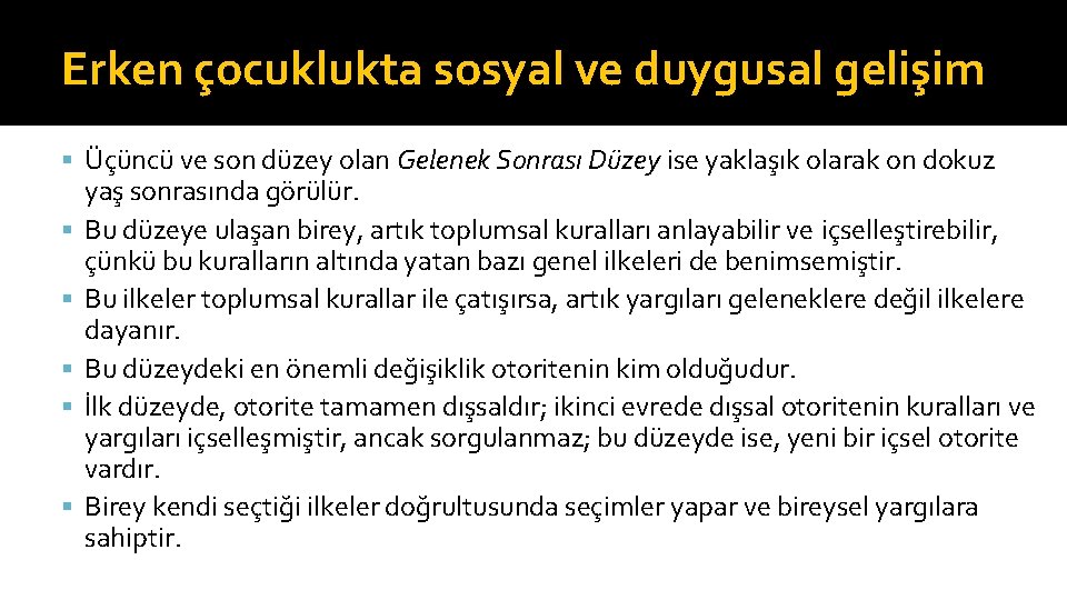 Erken çocuklukta sosyal ve duygusal gelişim Üçüncü ve son düzey olan Gelenek Sonrası Düzey