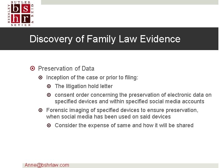 Discovery of Family Law Evidence Preservation of Data Inception of the case or prior