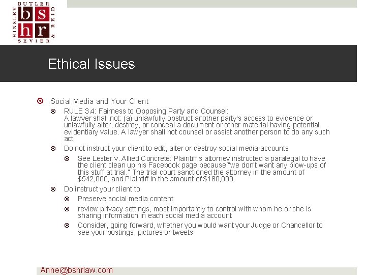 Ethical Issues Social Media and Your Client RULE 3. 4: Fairness to Opposing Party
