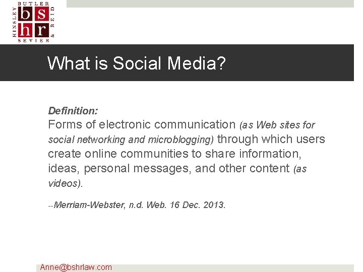 What is Social Media? Definition: Forms of electronic communication (as Web sites for social