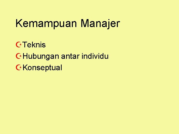 Kemampuan Manajer ZTeknis ZHubungan antar individu ZKonseptual 