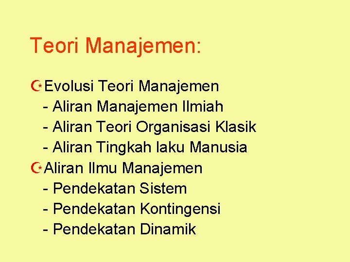 Teori Manajemen: ZEvolusi Teori Manajemen - Aliran Manajemen Ilmiah - Aliran Teori Organisasi Klasik