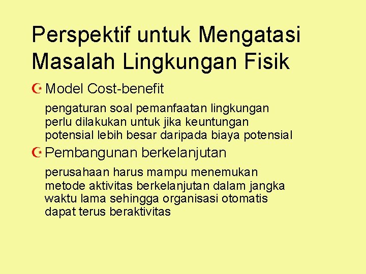 Perspektif untuk Mengatasi Masalah Lingkungan Fisik Z Model Cost-benefit pengaturan soal pemanfaatan lingkungan perlu