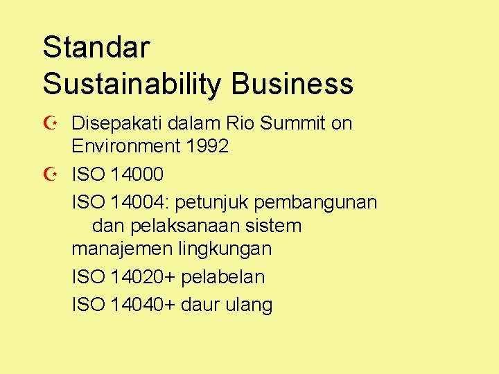 Standar Sustainability Business Z Disepakati dalam Rio Summit on Environment 1992 Z ISO 14000