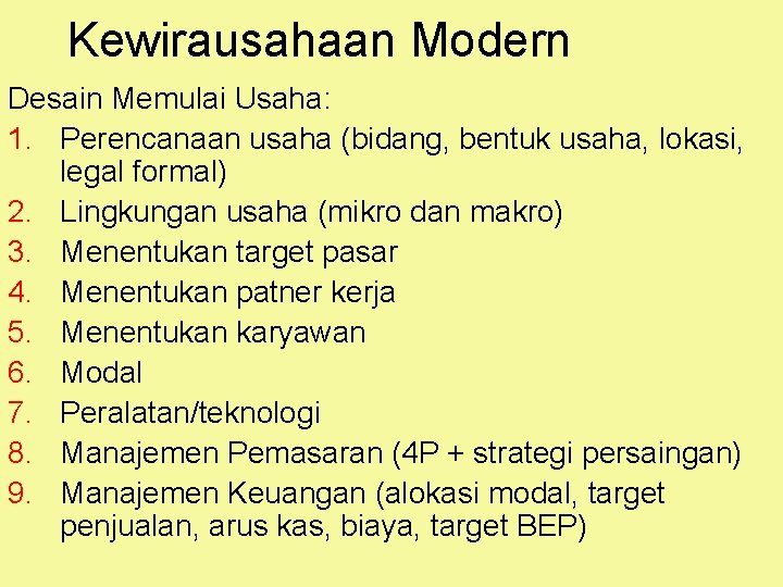 Kewirausahaan Modern Desain Memulai Usaha: 1. Perencanaan usaha (bidang, bentuk usaha, lokasi, legal formal)