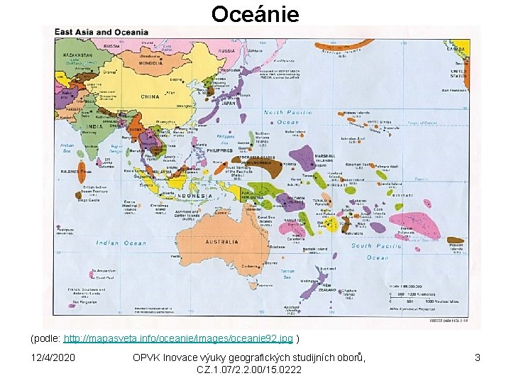 Oceánie (podle: http: //mapasveta. info/oceanie/images/oceanie 92. jpg ) 12/4/2020 OPVK Inovace výuky geografických studijních