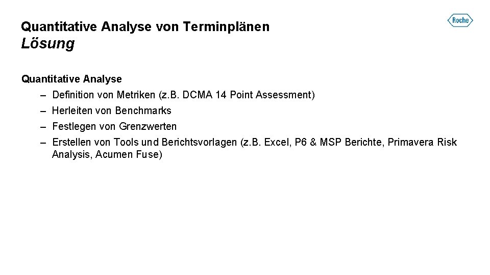 Quantitative Analyse von Terminplänen Lösung Quantitative Analyse – Definition von Metriken (z. B. DCMA