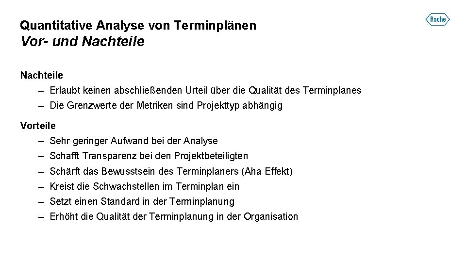 Quantitative Analyse von Terminplänen Vor- und Nachteile – Erlaubt keinen abschließenden Urteil über die