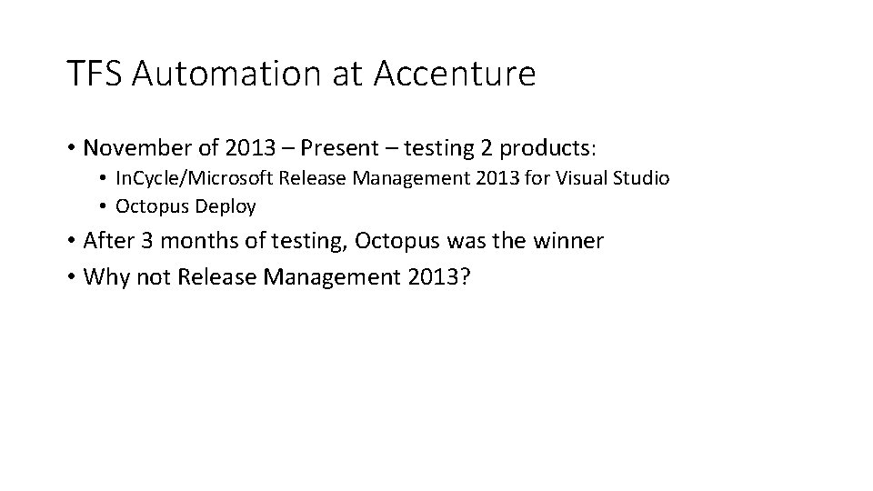 TFS Automation at Accenture • November of 2013 – Present – testing 2 products: