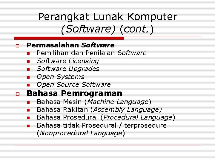 Perangkat Lunak Komputer (Software) (cont. ) o o Permasalahan Software n Pemilihan dan Penilaian