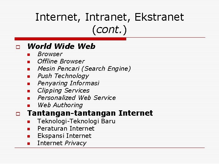 Internet, Intranet, Ekstranet (cont. ) o World Wide Web n n n n o