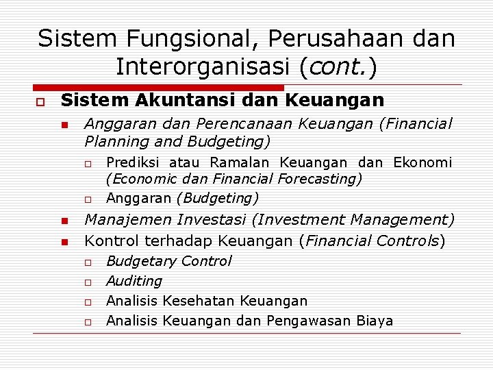 Sistem Fungsional, Perusahaan dan Interorganisasi (cont. ) o Sistem Akuntansi dan Keuangan n Anggaran