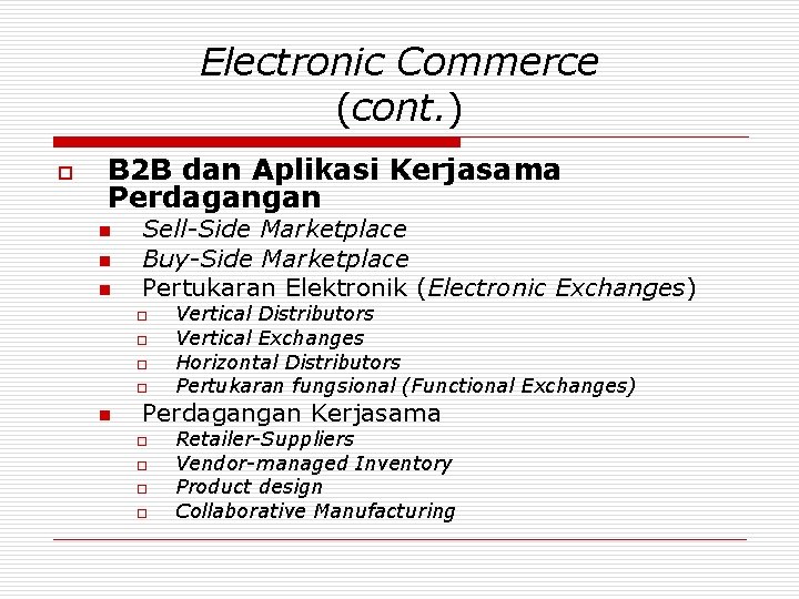 Electronic Commerce (cont. ) o B 2 B dan Aplikasi Kerjasama Perdagangan n Sell-Side