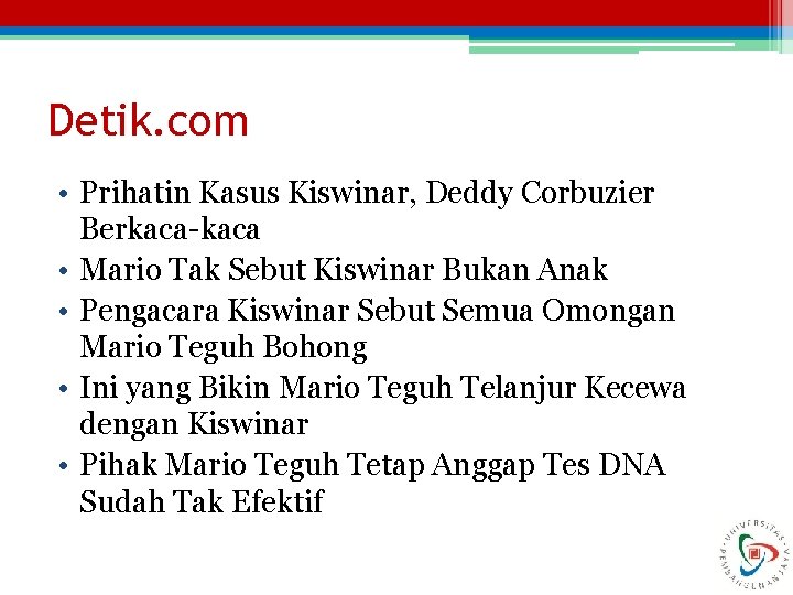 Detik. com • Prihatin Kasus Kiswinar, Deddy Corbuzier Berkaca-kaca • Mario Tak Sebut Kiswinar