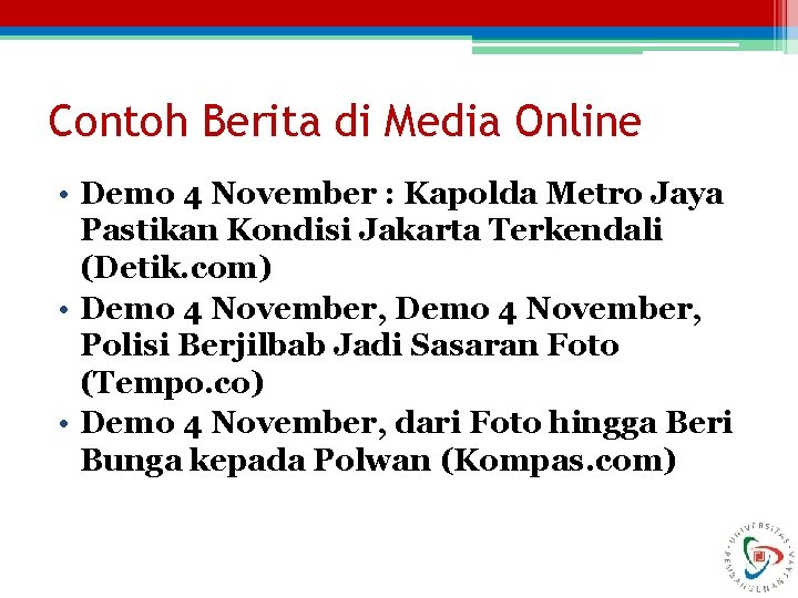 Contoh Berita di Media Online • Demo 4 November : Kapolda Metro Jaya Pastikan