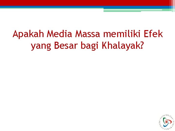 Apakah Media Massa memiliki Efek yang Besar bagi Khalayak? 